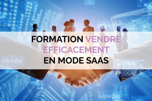 Vendre efficacement en mode saas